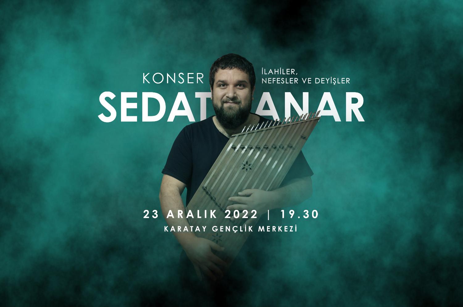 Karatay Belediyesi | Karatay Belediyesi’nden Sedat Anar Konseri’ne Davet